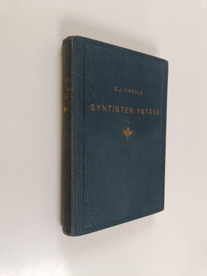 Eeli J. Hakala : Syntisten ystävä : saarnoja toisen vuosi...