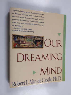 Robert L. Van de Castle : Our Dreaming Mind