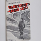 Kalevi Kivistö : Vaihtoehto - onko sitä : puheita vaaliki... - pikkukuva 1