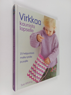 Sue Whiting : Virkkaa kaunista lapselle