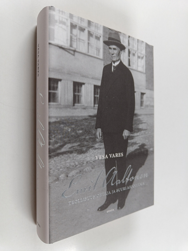 Vesa Vares : Emil Aaltonen : teollisuusjohtaja ja suurlah...