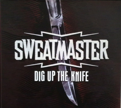 Sweatmaster • Dig Up The Knife CD