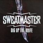 Sweatmaster • Dig Up The Knife CD - pikkukuva 1