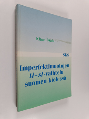 Klaus Laalo : Imperfektimuotojen ti - si -vaihtelu suomen...