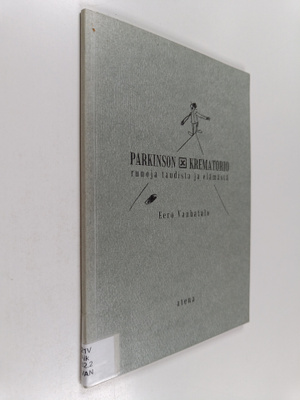 Eero Vanhatalo : Parkinson x krematorio : runoja taudista...