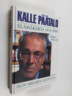 Seppo Porvali : Kalle Päätalo : elämäkerta 1919-2000 : is...