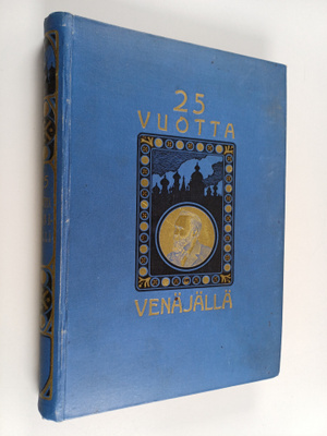 A. P. Larsson : Viisikolmatta vuotta Venäjällä : lähetyss...