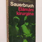 Ferdinand Sauerbruch : Elämäni kirurgina - pikkukuva 1