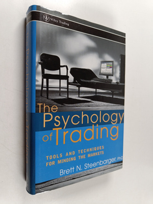 Brett N. Steenbarger : The psychology of trading : tools ...
