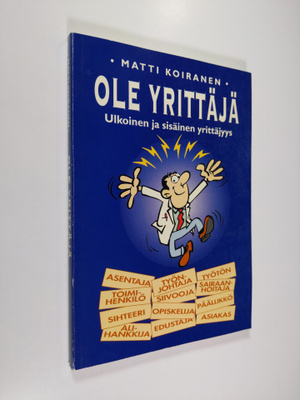 Matti Koiranen : Ole yrittäjä : sisäinen ja ulkoinen yrit...