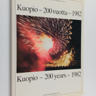 Kuopio - 200 vuotta - 1982 = Kuopio - 200 years - 1982 - pikkukuva 1