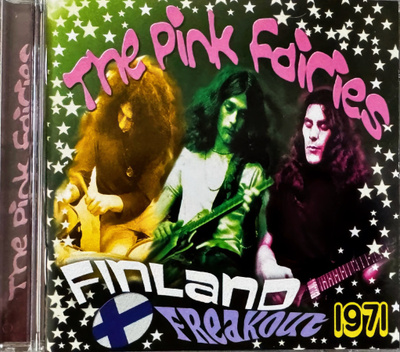PINK FAIRIES: Finland Freakout 1971 CD Ruisrock Live