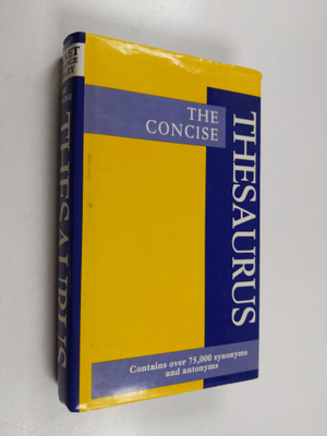The concise thesaurus - a dictionary of synonyms and anto...