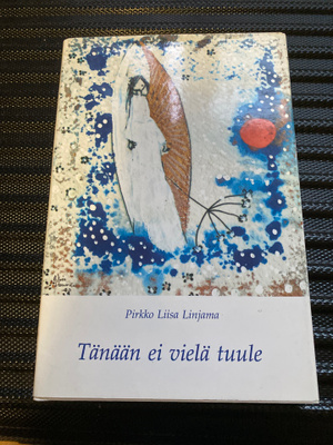 Pirkko Liisa Linjama - Tänään ei vielä tuule