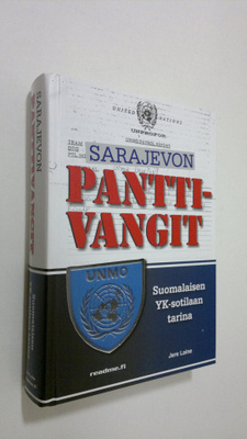 Jere Laine : Sarajevon panttivangit : suomalaisen YK-soti...
