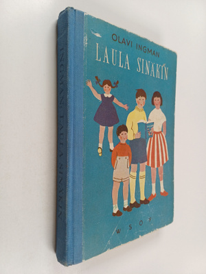 Olavi Ingman : Laula sinäkin : koulun laulukirja