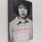 Eunsun Kim : Pohjois-Korea : yhdeksän vuoden pakomatka he... - pikkukuva 1