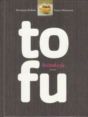 TOFU keittokirja (Marianne Kiskola - Sanna Miettunen) 2005
