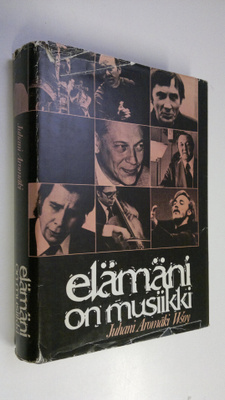 Juhani Aromäki : Elämäni on musiikki