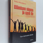 Pekka Hämäläinen : Elämisen vimma ja syvä ilo : opas täyd... - pikkukuva 1