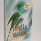 Pekka Mäkipää : Hyvään maahan : kamppailua, kipua, kasvua - pikkukuva 1