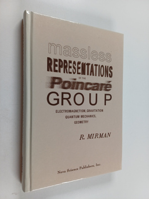 R. Mirman : Massless Representations of the Poincare Grou...