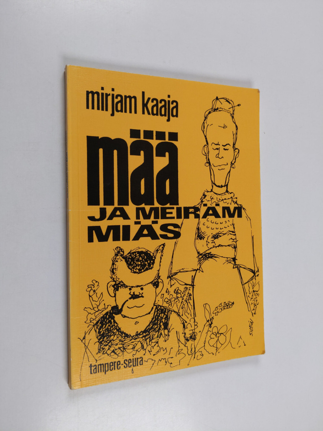 Mirjam Kaaja : Mää ja meiräm miäs : kotiseutuaiheisia pak...