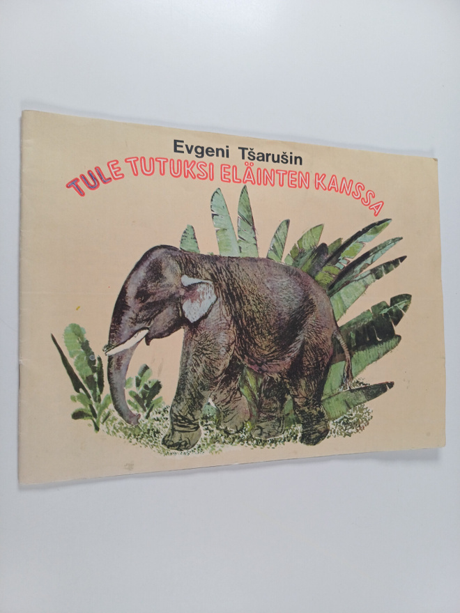 Jevgeni Tsarusin : Tule tutuksi eläinten kanssa