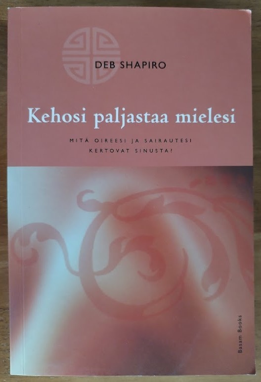 Deb Shapiro: Kehosi paljastaa mielesi