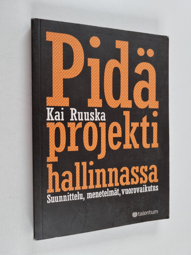 Kai Ruuska : Pidä projekti hallinnassa : suunnittelu, men...