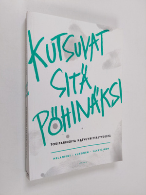 Katariina Helaniemi : Kutsuvat sitä pöhinäksi : Tositarin...