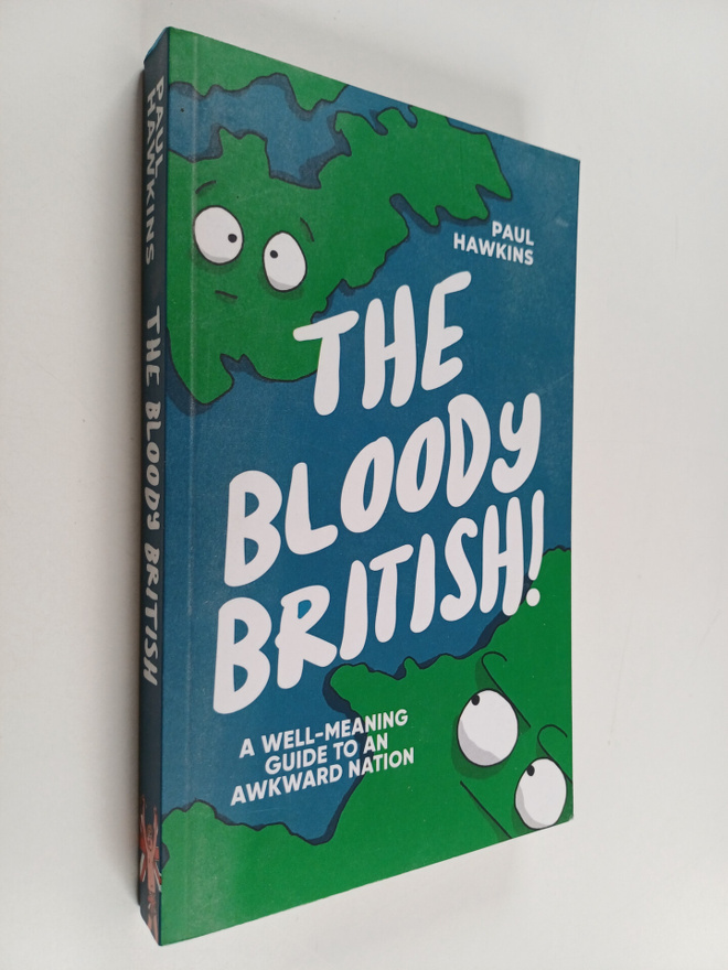 Paul Hawkins : The Bloody British - A Well-Meaning Guide ...