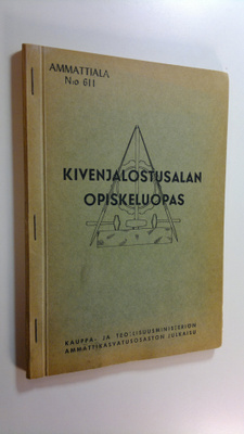 Kivenjalostusalan ammattien opin ohjeet : opiskeluopas ja...