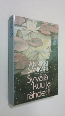 Annikki Sankari : Syvällä kuu ja tähdet
