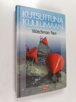 Watchman Nee : Kutsuttuna kuulumaan