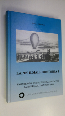 Jaakko. Alakulppi : Lapin ilmailuhistoria 1, Enontekiön k...