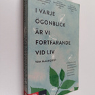 Tom Malmquist : I varje ögonblick är vi fortfarande vid liv - pikkukuva 1