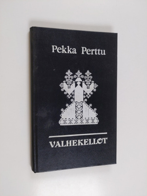 Pekka Perttu : Valhekellot : romaani