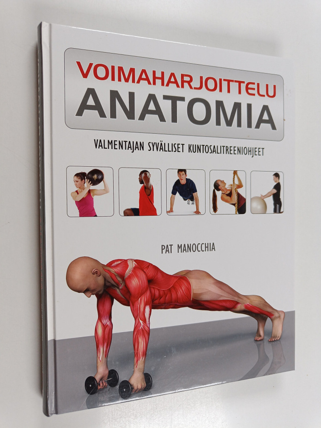 Pat Manocchia : Voimaharjoittelu : anatomia : valmentajan...