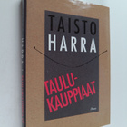 Taisto Harra : Taulukauppiaat (signeerattu, tekijän omiste) - pikkukuva 1