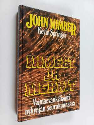 John Wimber : Ihmeet ja merkit : voimaevankeliointi nykya...