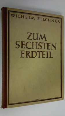 Wilhelm Filchner : Zum sechsten erdteil : Die zweite deut...
