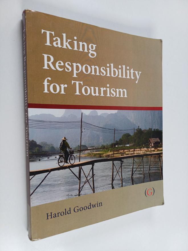 Harold Goodwin : Taking responsibility for tourism : resp...