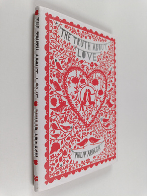 Philip Ardagh : The truth about love : fact, superstition...