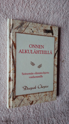 Chopra: Onnen alkulähteillä: 7 elämänohjetta vanhemmille
