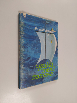 Eino M. Turtiainen : Kaikki meret minussa : runoja