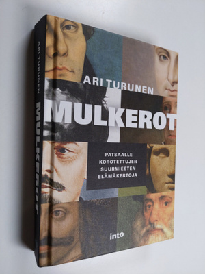 Ari Turunen : Mulkerot : patsaalle korotettujen suurmiest...