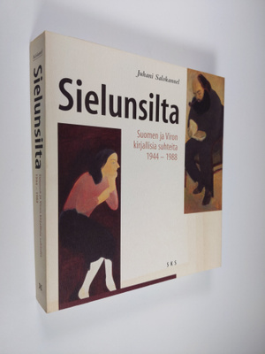 Juhani Salokannel : Sielunsilta : Suomen ja Viron kirjall...