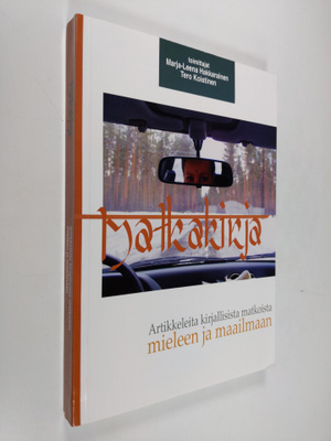 Matkakirja : artikkeleita kirjallisista matkoista mieleen...