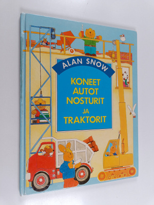 Alan Snow : Koneet, autot, nosturit ja traktorit